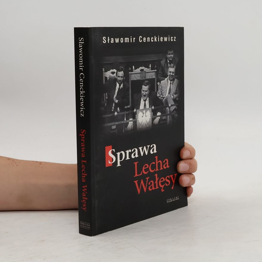 Sławomir Cenckiewicz Sprawa Lecha Wałęsy