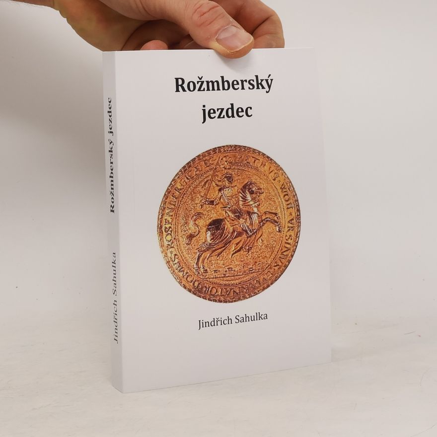 Jindřich Sahulka Rožmberský jezdec