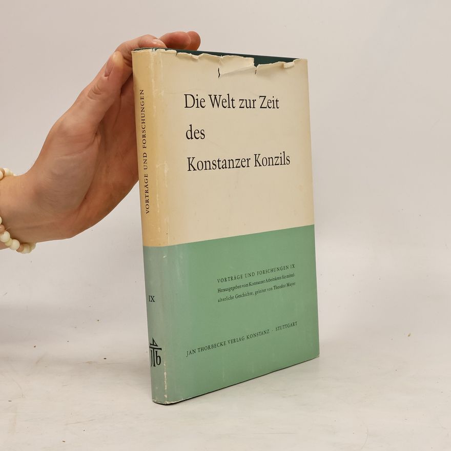 Theodor Mayer Die Welt zur Zeit des Konstanzer Konzils