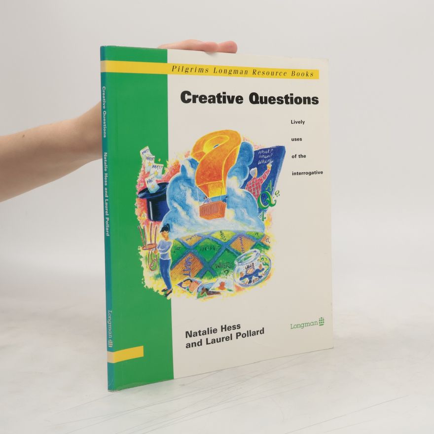Natalie Hess Creative questions : lively uses of the interrogative