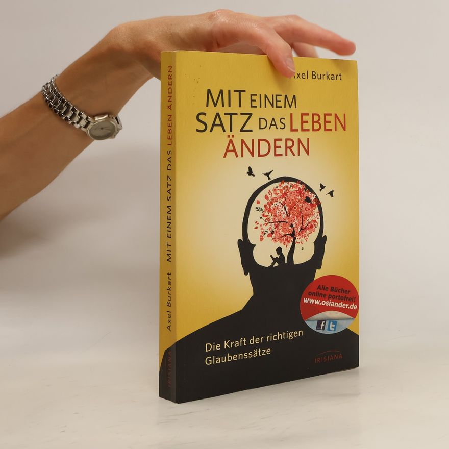 Axel Burkart Mit einem Satz das Leben ändern