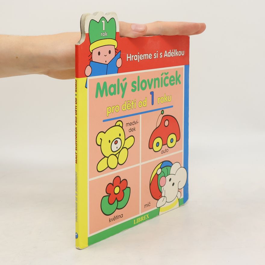 Autorenkollektiv Malý slovníček pro děti od 1 roku