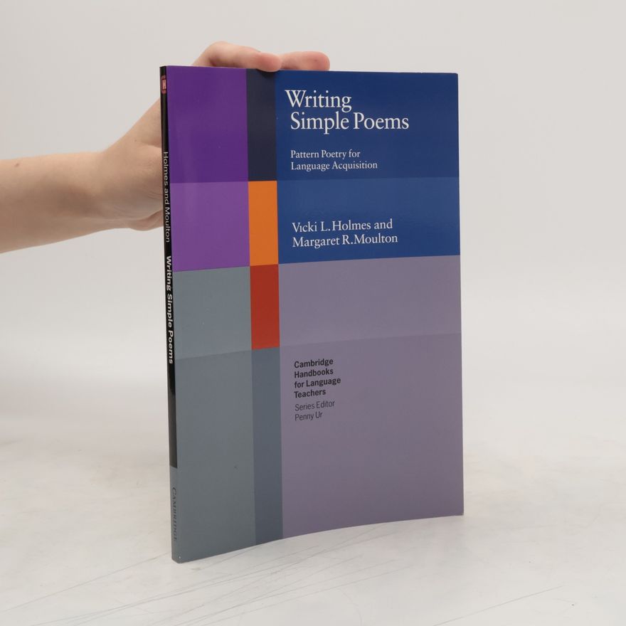 Margaret R. Moulton Writing simple poems : pattern poetry for language acquisition