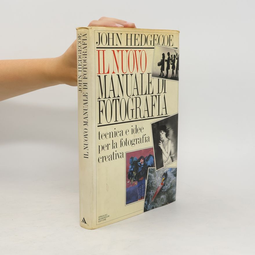 John Hedgecoe Il nuovo manuale di fotografia