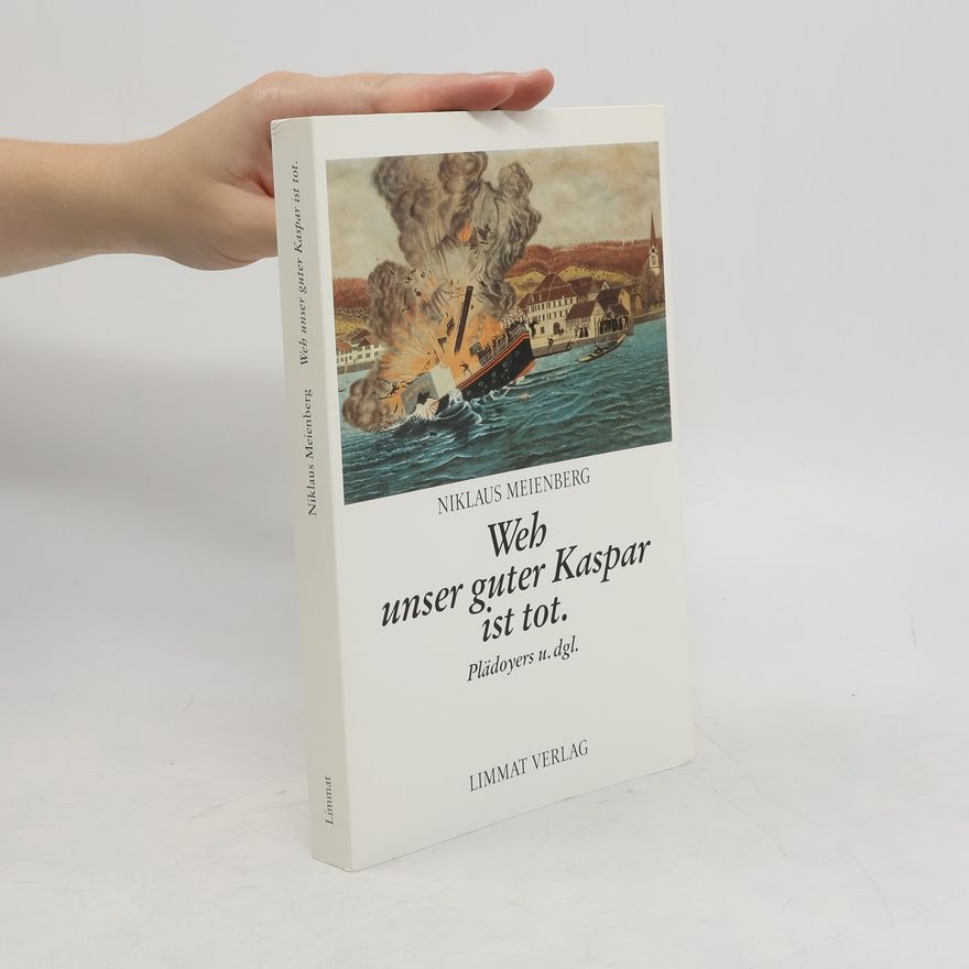 Niklaus Meienberg Weh unser guter Kaspar ist tot