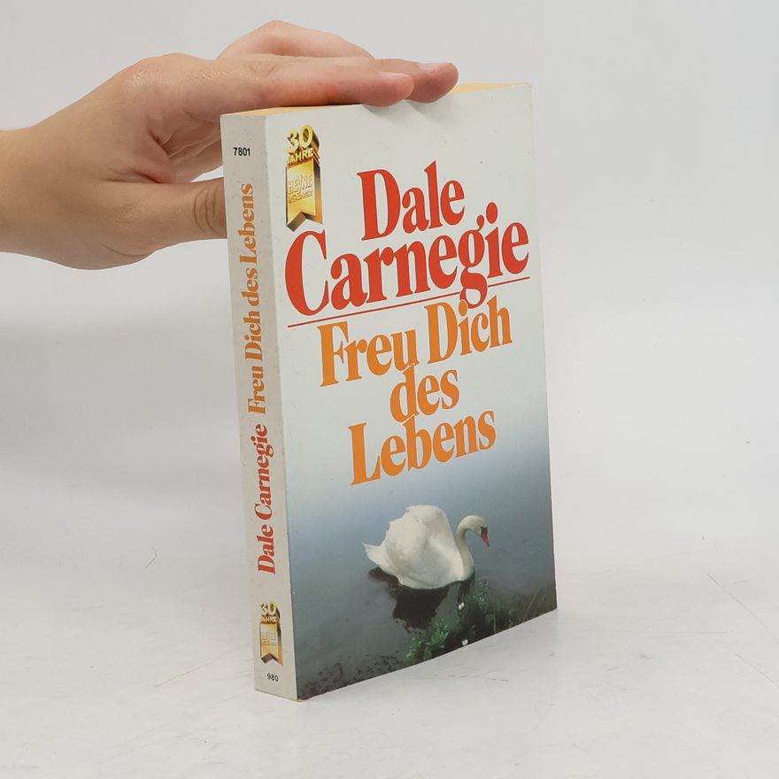 Dale Carnegie Freu Dich des Lebens