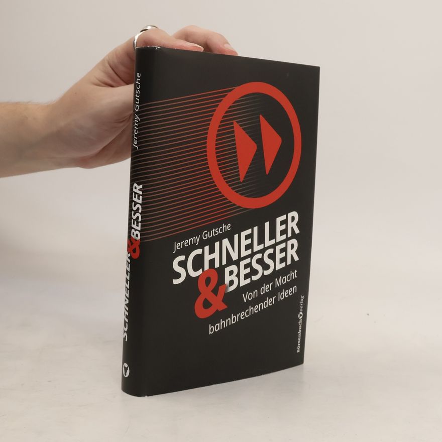Jeremy Gutsche Schneller und besser