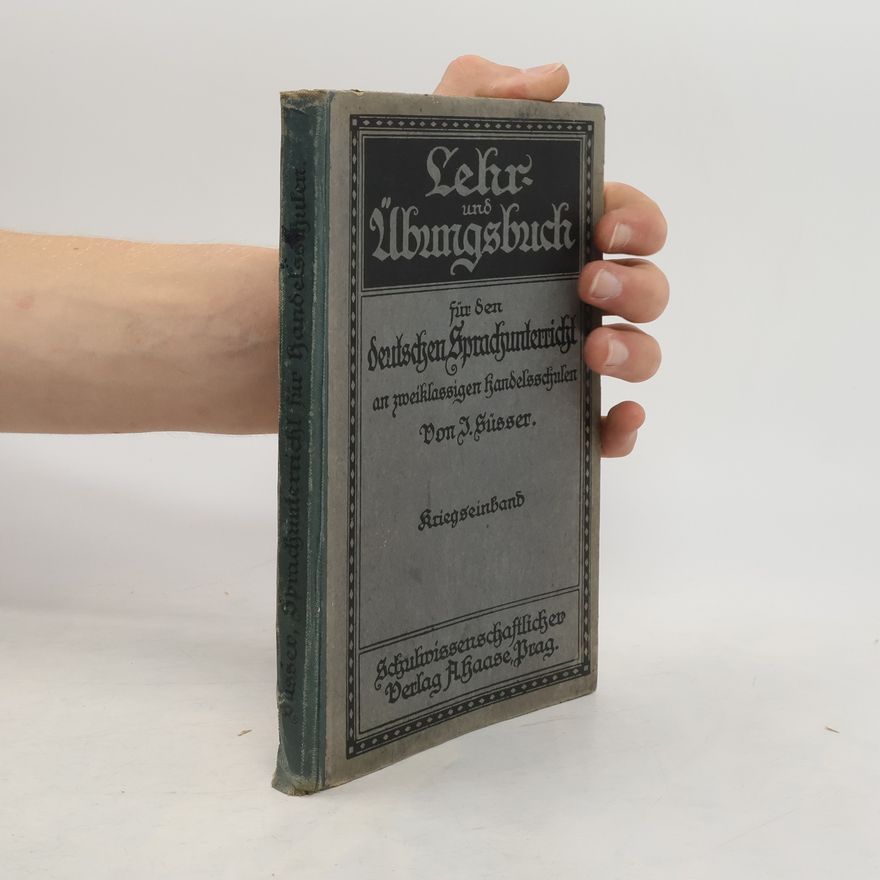 Josef Süsser Lehr- und Übungsbuch für den deutschen Sprachunterricht an zweiklassigen Handelsschulen