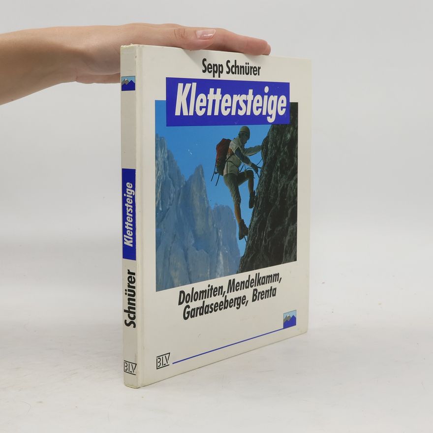 Sepp Schnürer Klettersteige Dolomiten - Mendelkamm - Gardaseeberge - Brenta