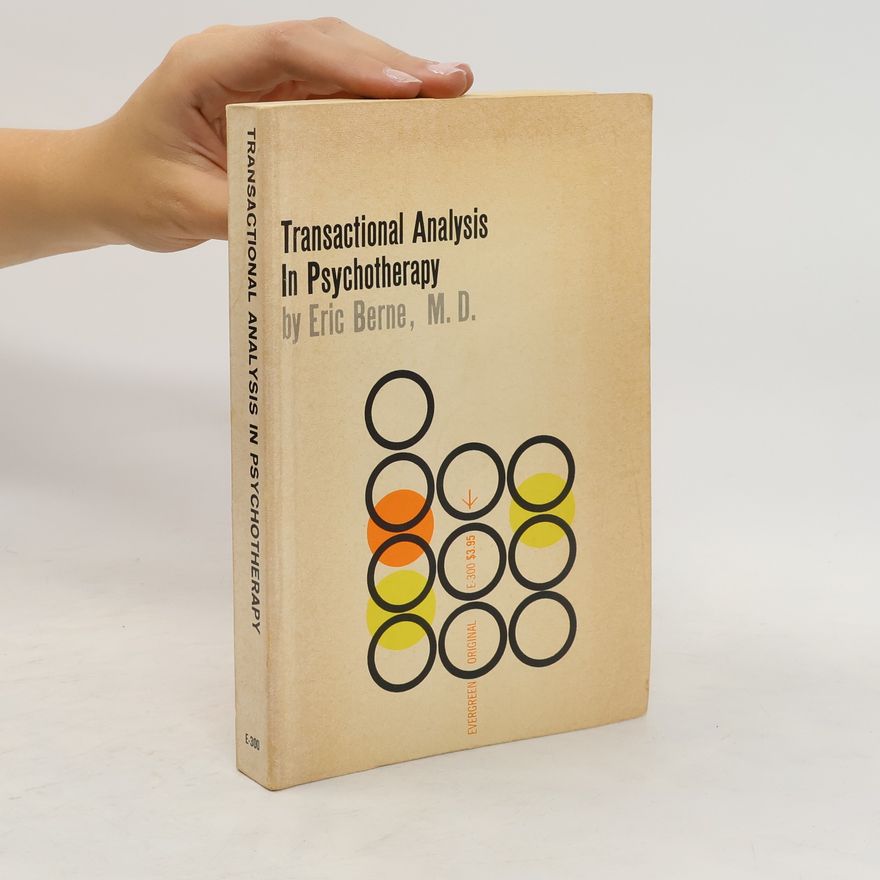 Eric Berne Transactional Analysis in Psychotherapy