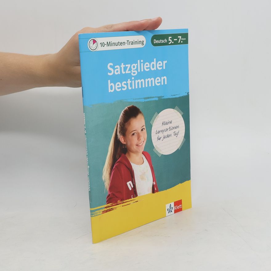 Autorenkollektiv 10-Minuten-Training Deutsch Grammatik Satzglieder bestimmen 5.-7. Klasse