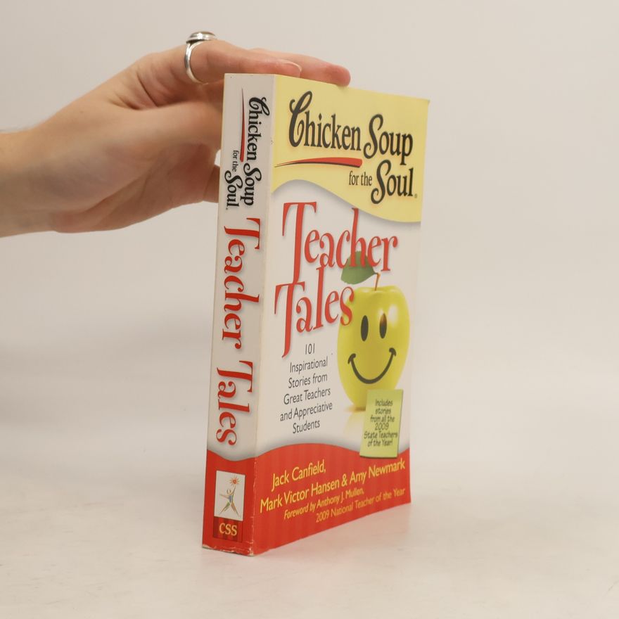 Amy Newmark Chicken Soup for the Soul. Teacher Tales