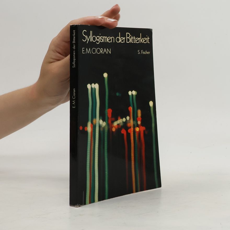 Emil Cioran Syllogismen der Bitterkeit