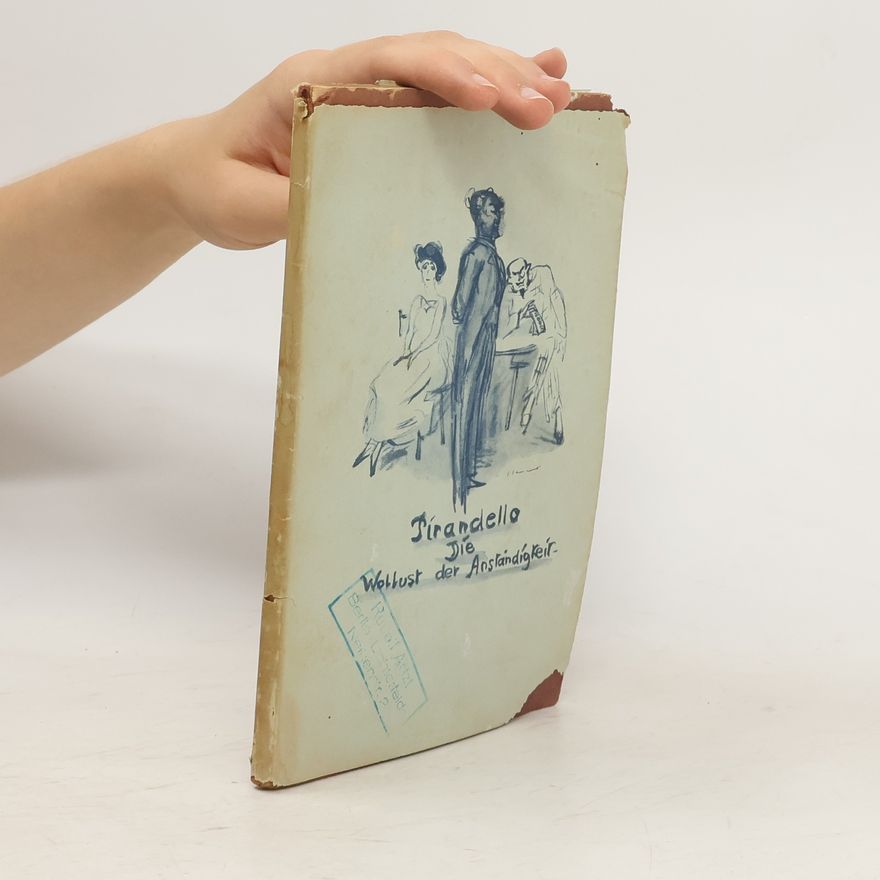Luigi Pirandello Die Wollust der Anständigkeit