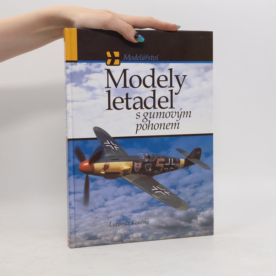 Lubomír Koutný Modely letadel s gumovým pohonem