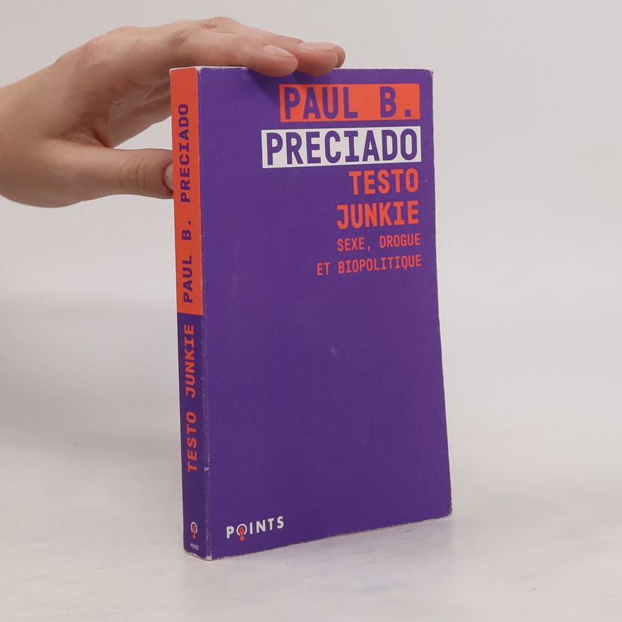 Paul B. Preciado Testo junkie