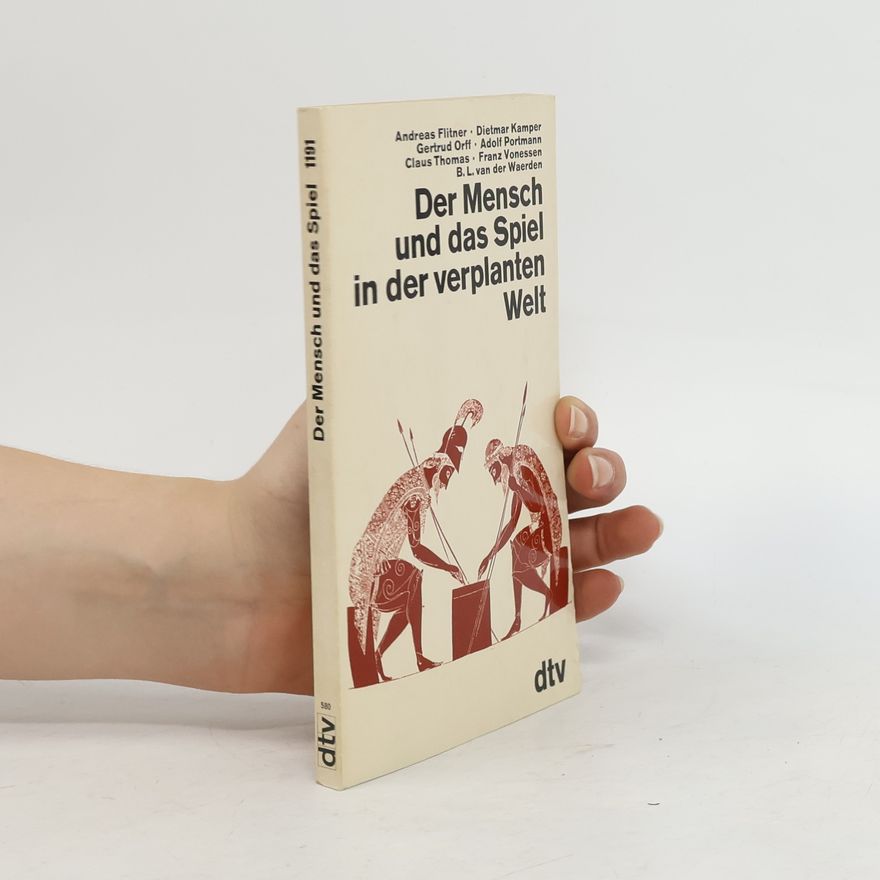 Andreas Flitner Der Mensch und das Spiel in der verplanten Welt