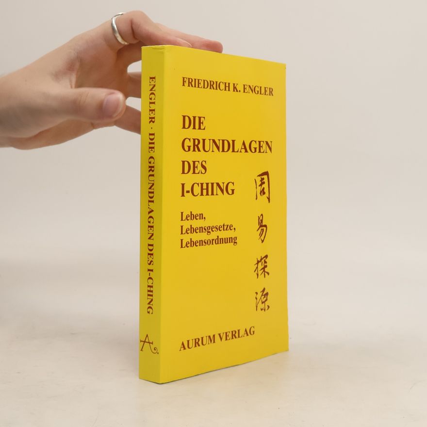 Friedrich K. Engler Die Grundlagen des I-ching