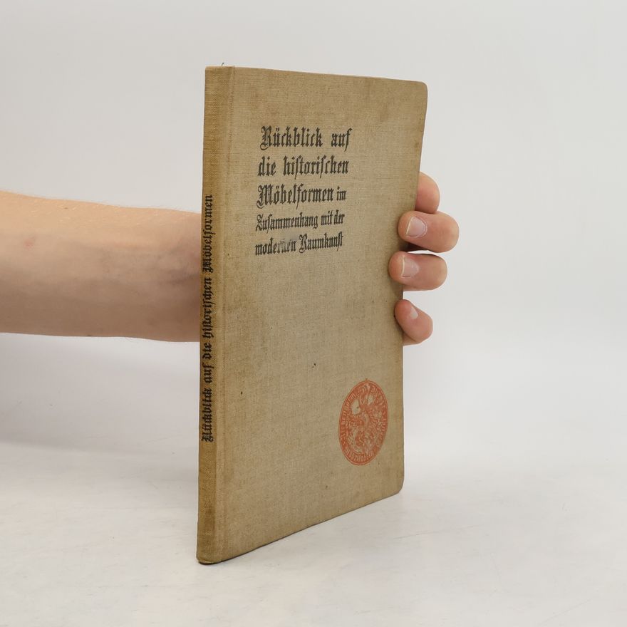 Autorenkollektiv Rückblick auf die historischen Möbelformen im Zusammenhang mit der modernen Raumkunst