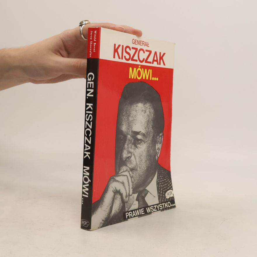 Skoczylas Jerzy Generał Kiszczak mówi... Prawie wszystko