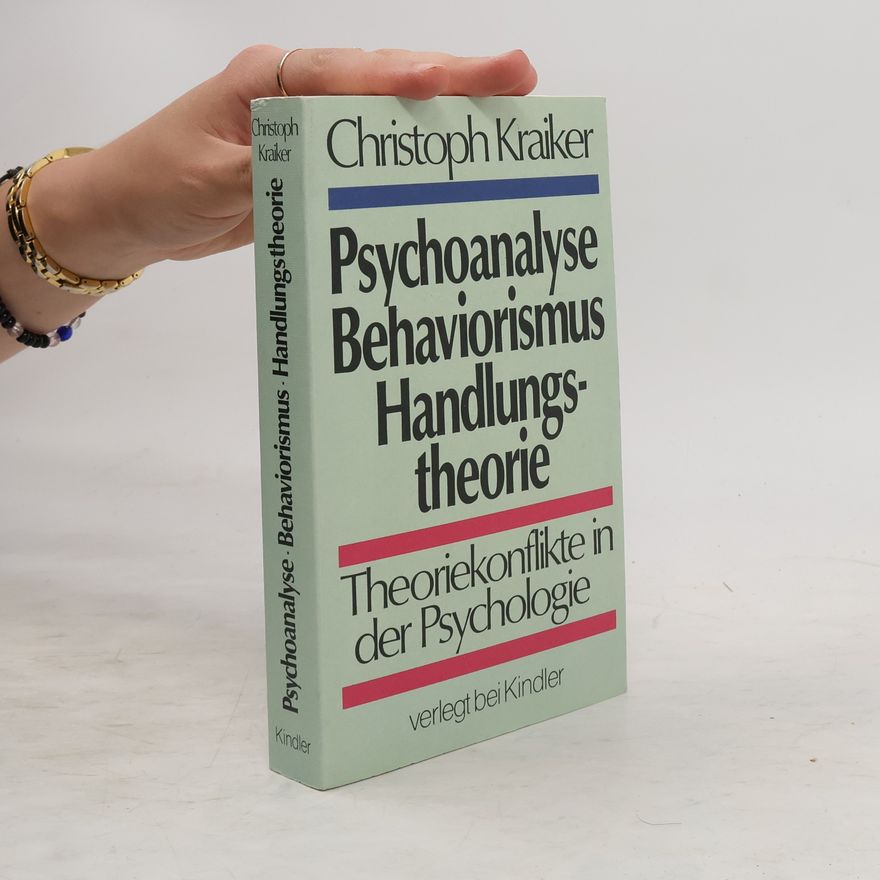 Christoph Kraiker Psychoanalyse, Behaviorismus, Handlungstheorie