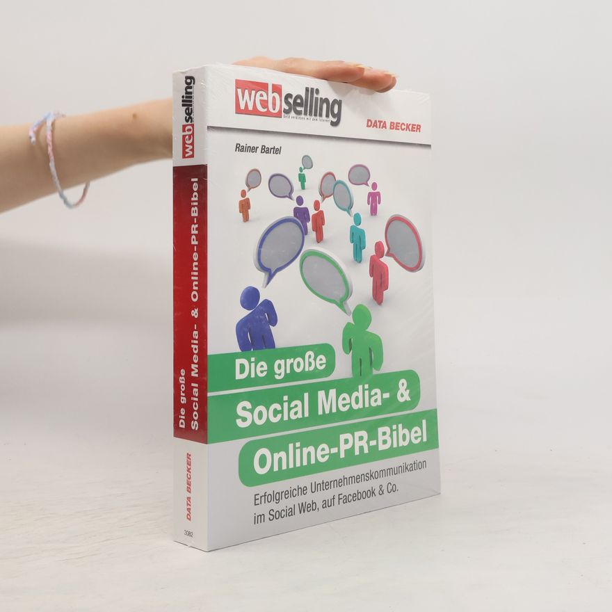 Rainer Bartel Die große Social-Media- & Online-PR-Bibel