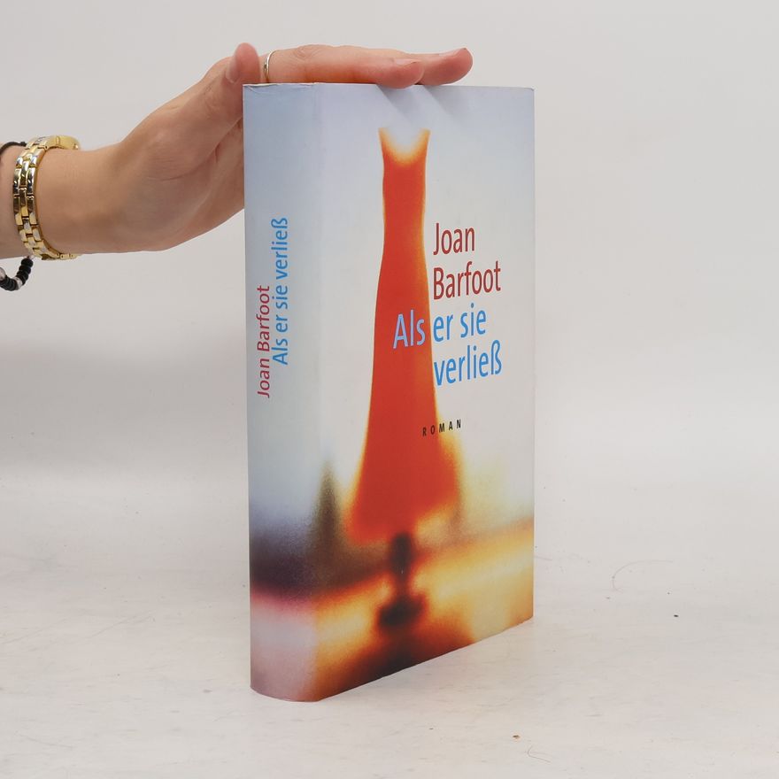 Joan Barfoot Als er sie verließ