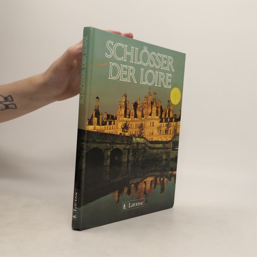 Sabine Melchior Bonnet Die Schlösser der Loire