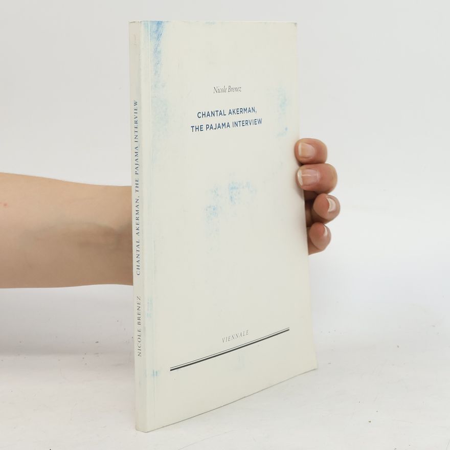 Nicole Brenez Chantal Akerman, The Pajama interview