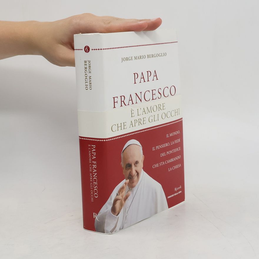 Papst Franziskus Ê l'amore che apre gli occhi