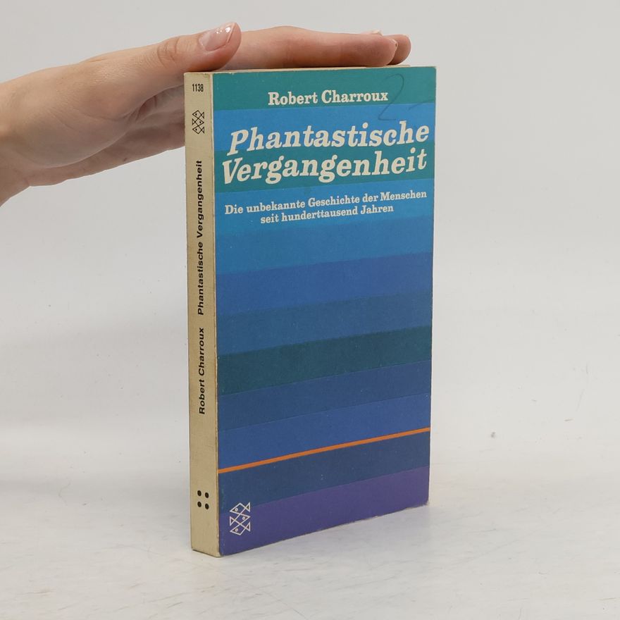 Robert Charroux Phantastische Vergangenheit