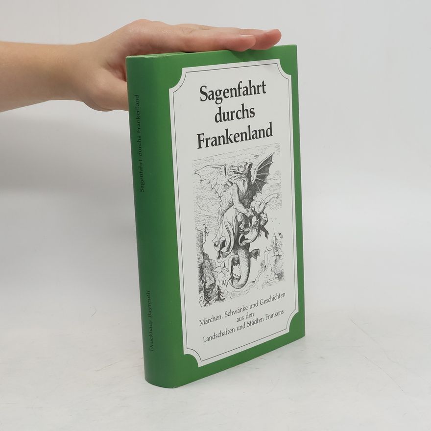 Diethard H Klein Sagenfahrt durchs Frankenland