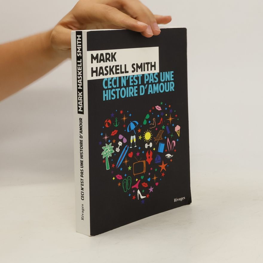 Haskell Mark Smith Ceci n'est pas une histoire d'amour