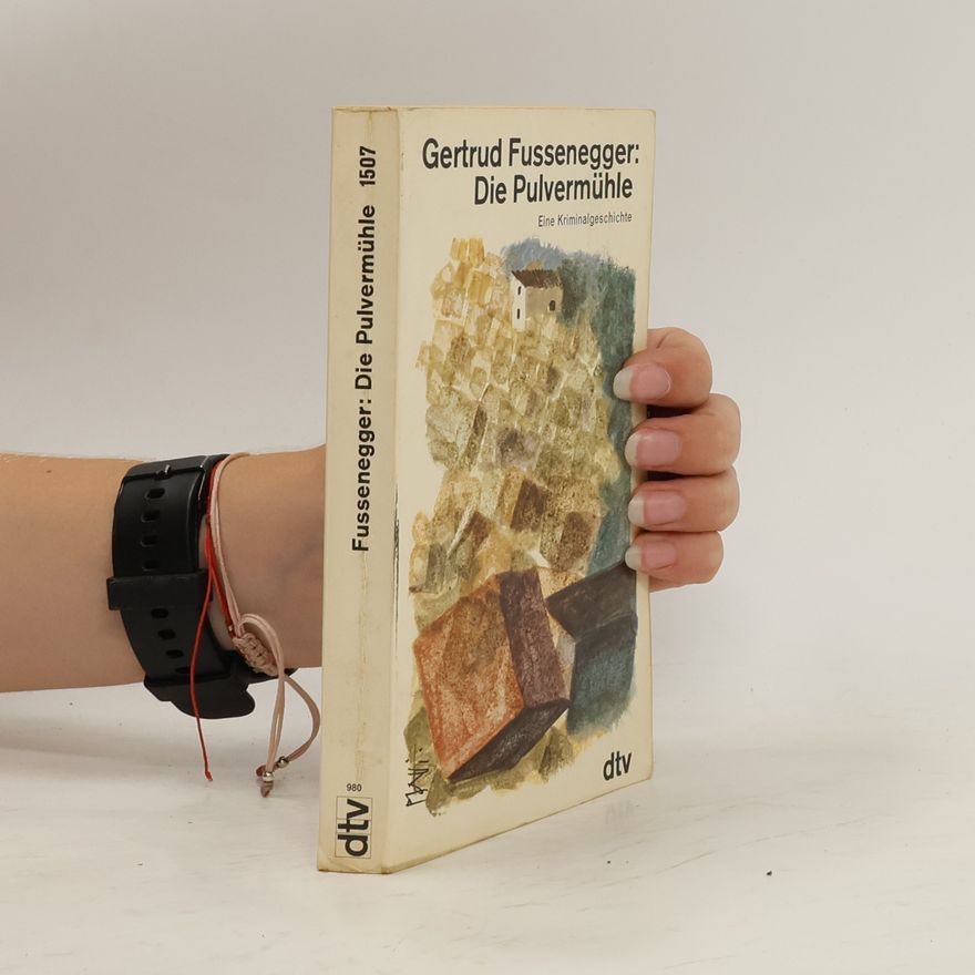 Gertrud Fussenegger Die Pulvermühle