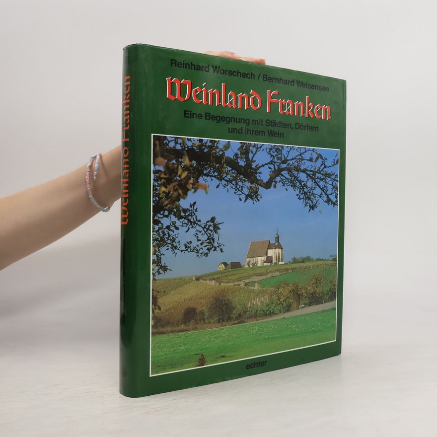 Reinhard Worschech Weinland Franken