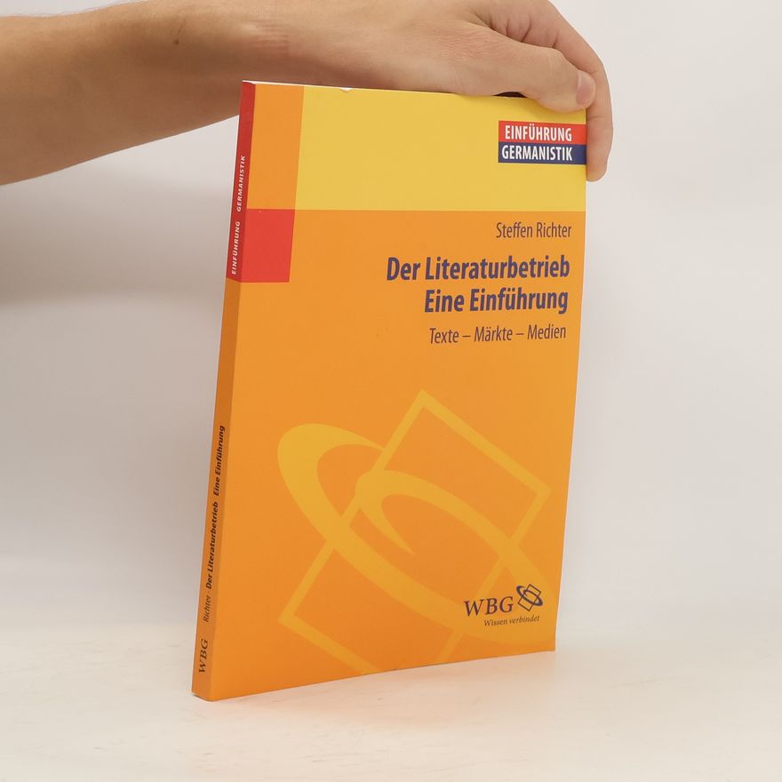 Steffen Richter Der Literaturbetrieb. Eine Einführung