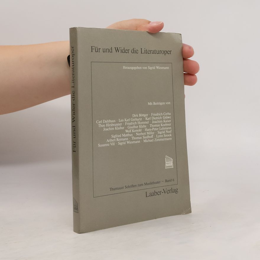 Sigrid Wiesmann Für und Wider die Literaturoper Band 6