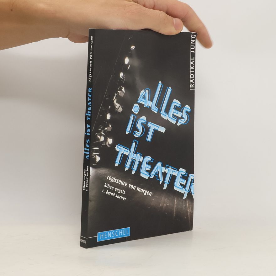 Kilian Engels Alles ist Theater