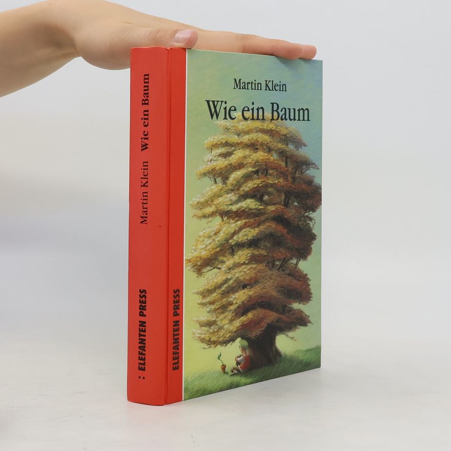 Klaus-Martin Klein Wie ein Baum