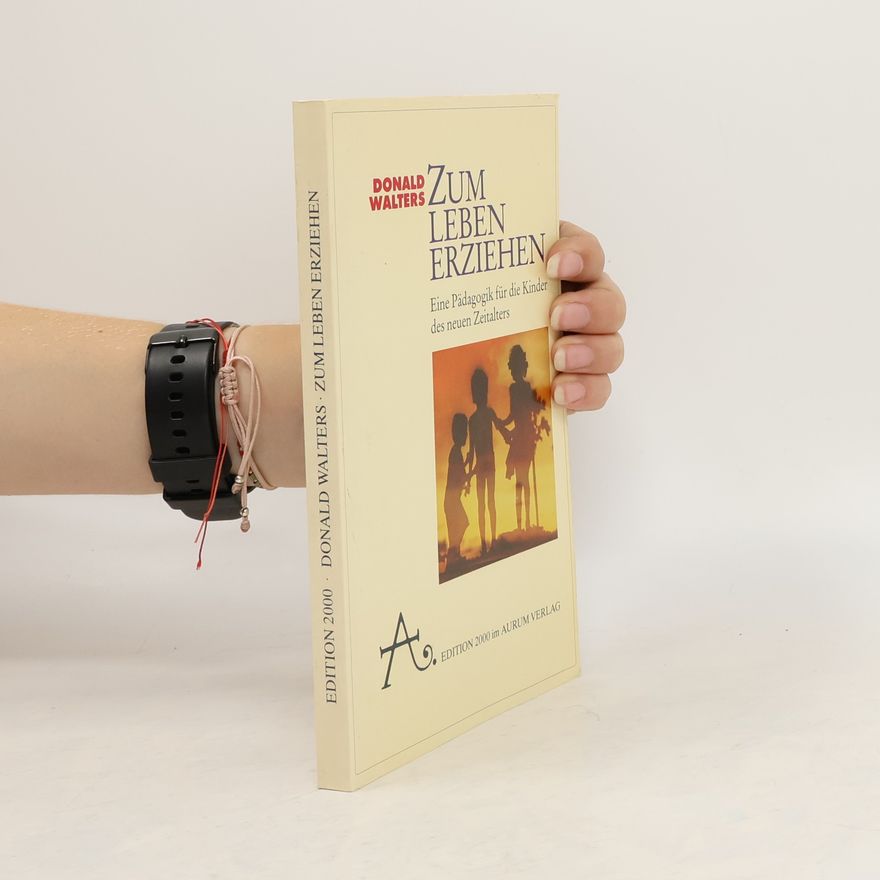 J. Donald Walters Zum Leben erziehen