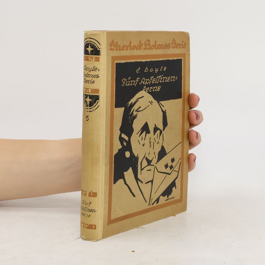 Arthur Conan Doyle Fünf Apfelsinenkerne und andere Detektivgeschichten
