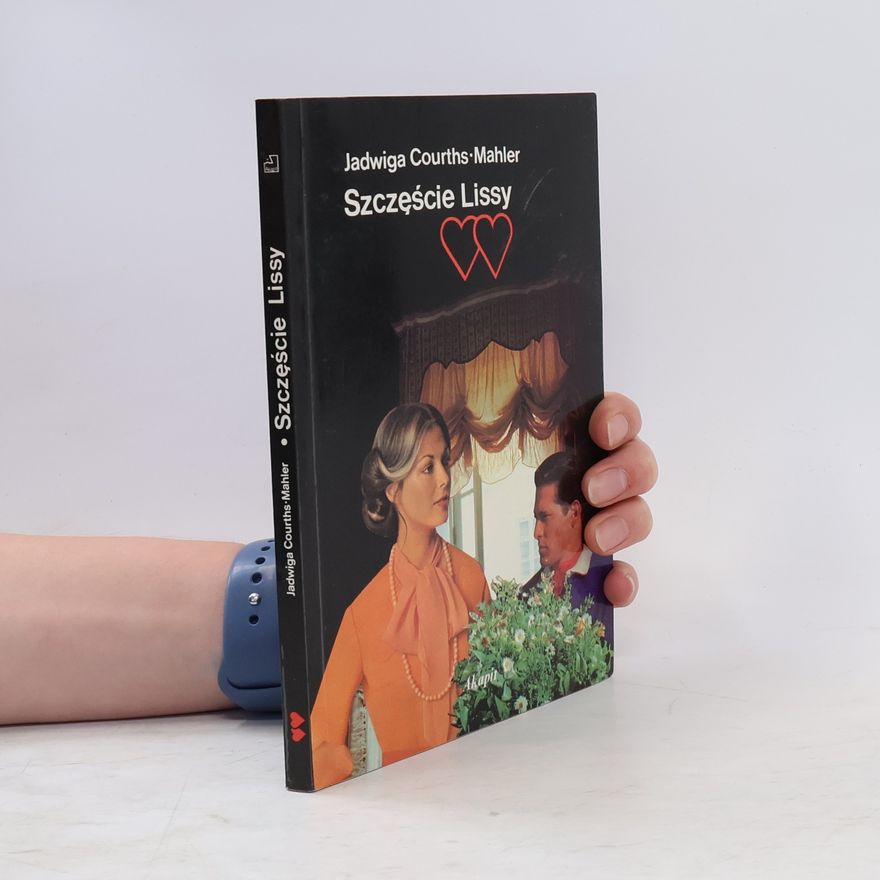 Hedwiga Courths-Mahlerová Szcze̜ście Lissy