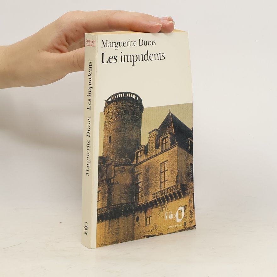 Marguerite Duras Les impudents