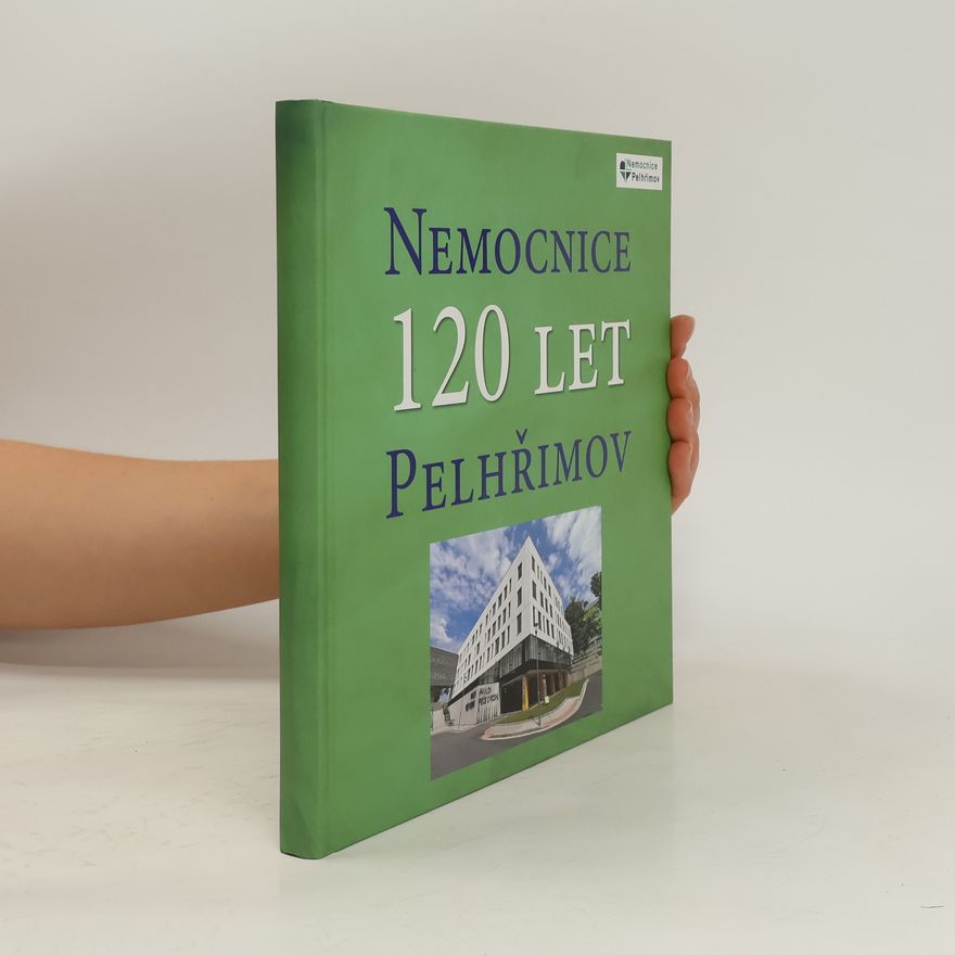AA.VV. 120 let Nemocnice Pelhřimov