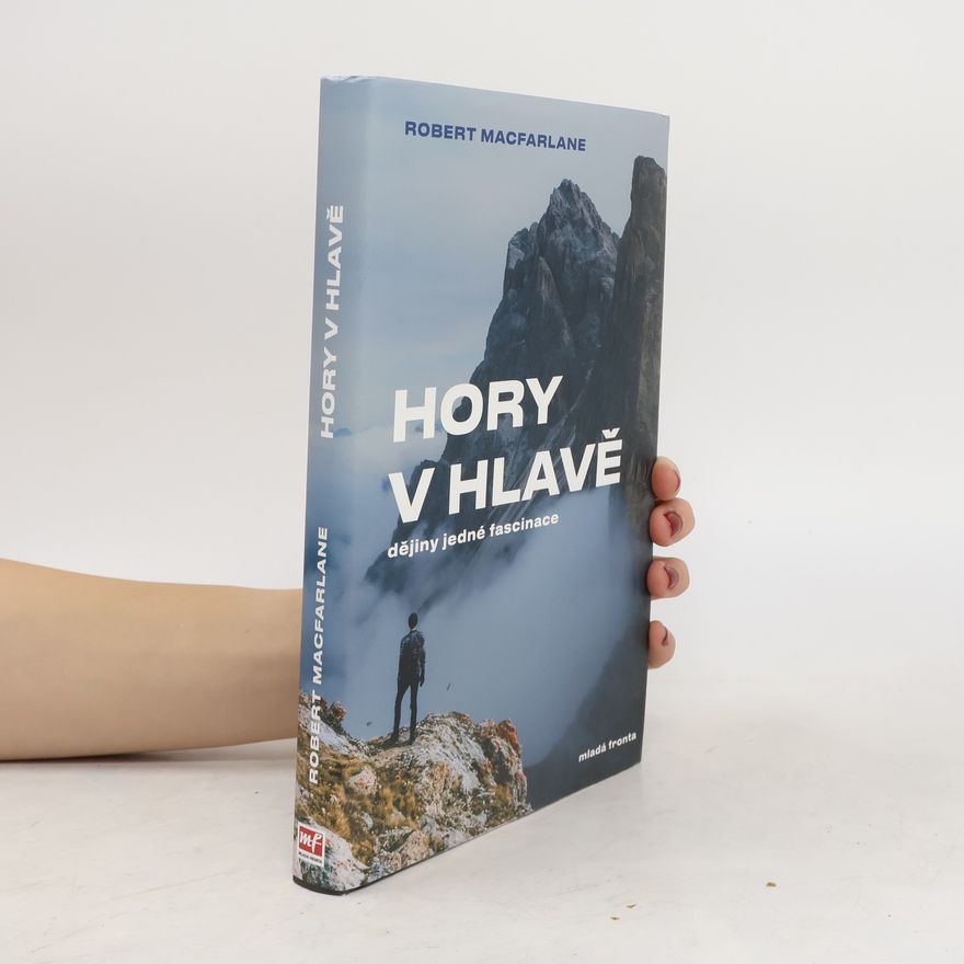 Robert Macfarlane Hory v hlavě. Dějiny jedné fascinace
