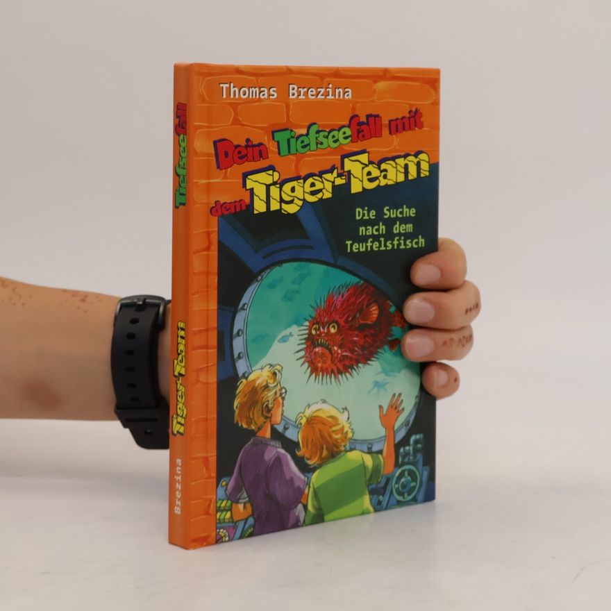Thomas Brezina Dein Tiefseefall mit dem Tiger-Team. Die Suche nach dem Teufelsfisch