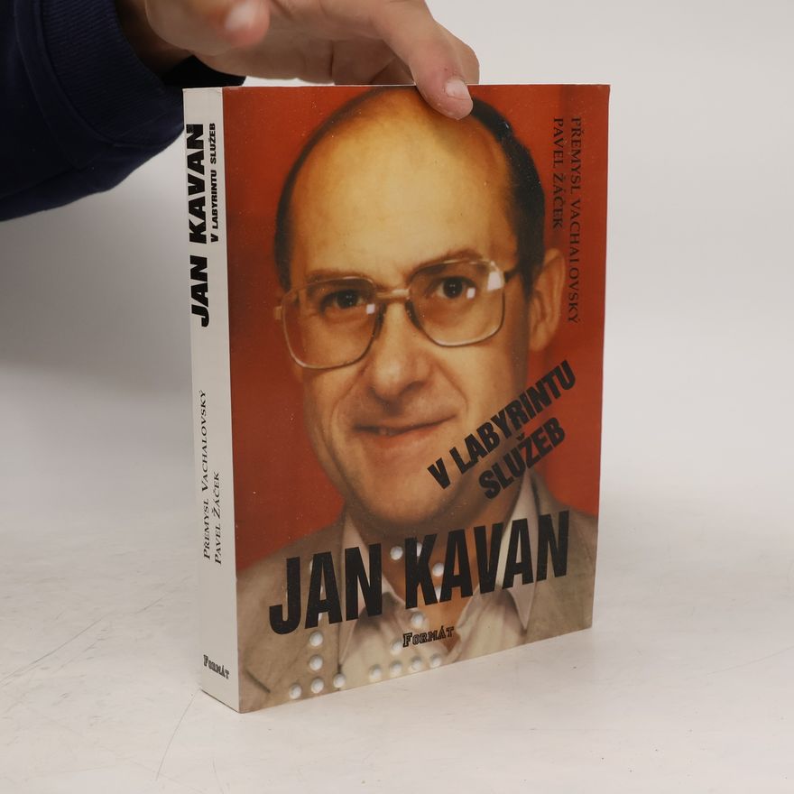 Přemysl Vachalovský Jan Kavan v labyrintu služeb