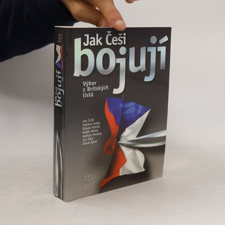 Jan Čulík Jak Češi bojují : výbor z Britských listů
