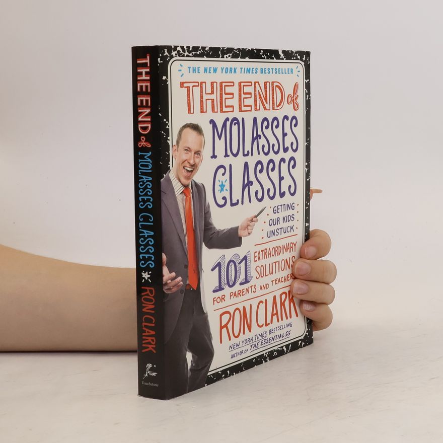 Ron Clark The End of Molasses Classes