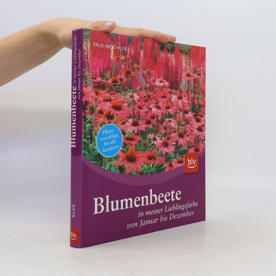 Falk-Ingo Klee Blumenbeete in meiner Lieblingsfarbe von Januar bis Dezember
